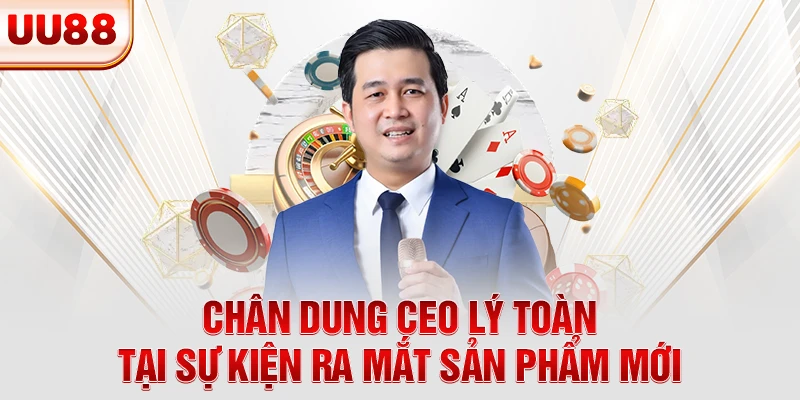 Chân dung CEO Lý Toàn tại sự kiện ra mắt sản phẩm mới Chân dung CEO Lý Toàn tại sự kiện ra mắt sản phẩm mới