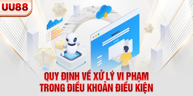 Quy định về xử lý vi phạm trong bộ điều khoản điều kiện Quy định về xử lý vi phạm trong bộ điều khoản điều kiện