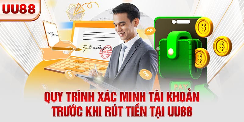 Quy trình xác minh tài khoản trước khi rút tiền tại UU88 Quy trình xác minh tài khoản trước khi rút tiền tại UU88