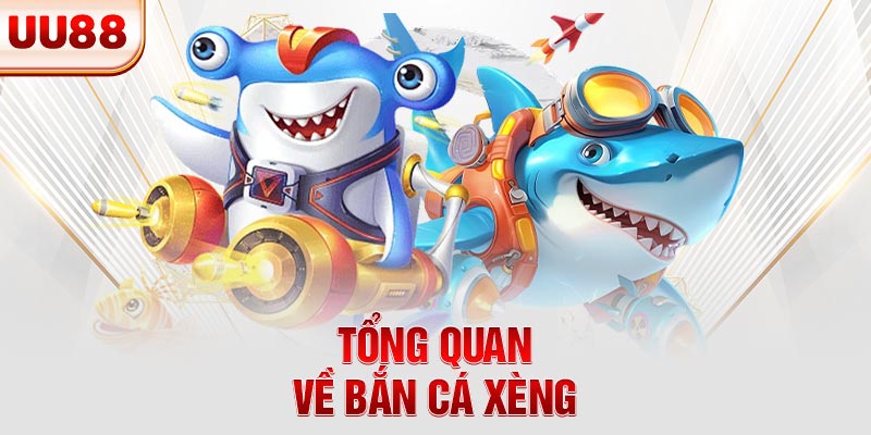 Tổng quan về game bắn cá xèng Tổng quan về game bắn cá xèng