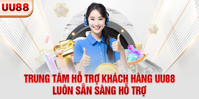 Trung tâm hỗ trợ khách hàng UU88 luôn sẵn sàng hỗ trợ Trung tâm hỗ trợ khách hàng UU88 luôn sẵn sàng hỗ trợ