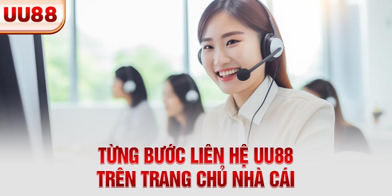 Từng bước liên hệ UU88 trên trang chủ nhà cái Từng bước liên hệ UU88 trên trang chủ nhà cái
