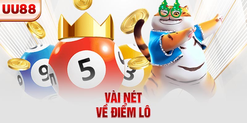 Vài nét về điểm lô Vài nét về điểm lô