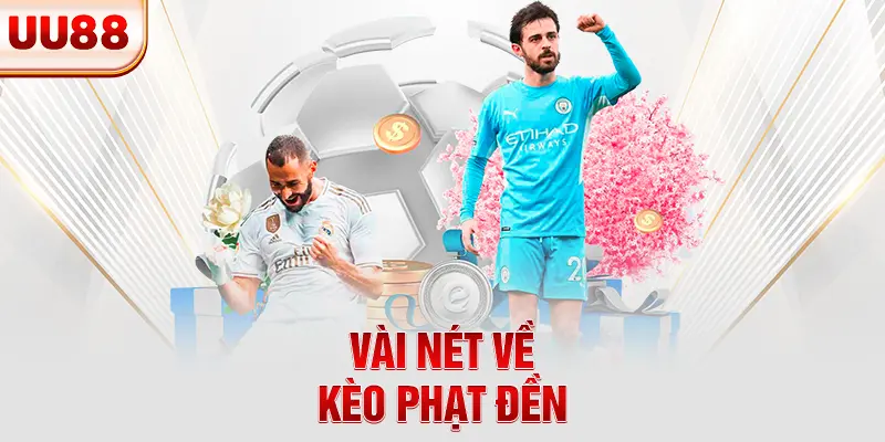 Vài nét về kèo phạt đền Vài nét về kèo phạt đền