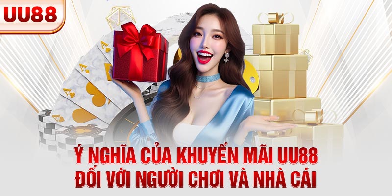 Ý nghĩa của khuyến mãi UU88 đối với người chơi và nhà cái Ý nghĩa của khuyến mãi UU88 đối với người chơi và nhà cái