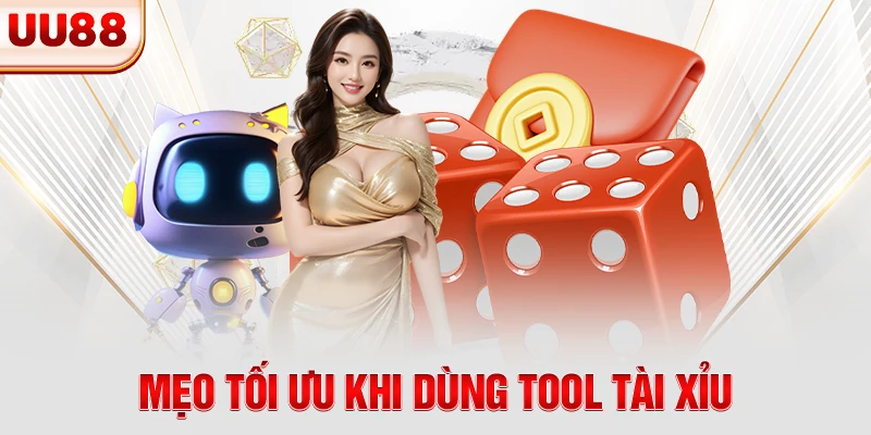 Mẹo tối ưu khi dùng tool tài xỉu