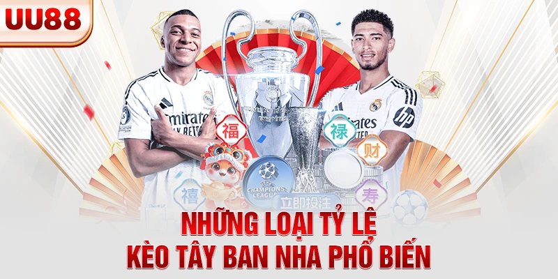 Những loại tỷ lệ kèo Tây Ban Nha phổ biến